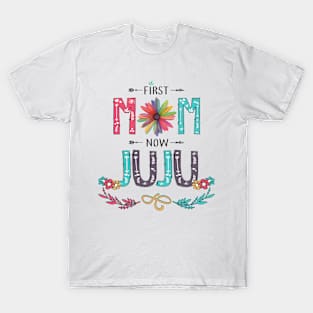 First Mom Now Juju Wildflowers Happy Mothers Day T-Shirt